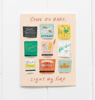 Come On Baby, Light My Fire!