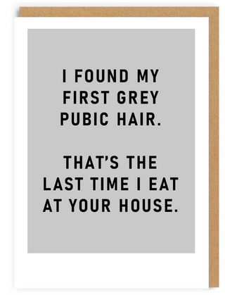 First Grey Pube Greeting Card