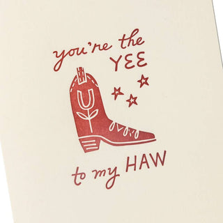 Letterpress Greeting Card - "You're the YEE to my HAW"