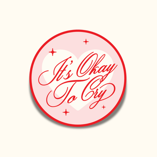 It's Okay To Cry Sticker — Waterproof Vinyl Sticker