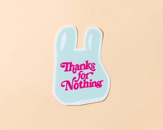 Thanks for Nothing Bag Vinyl Sticker