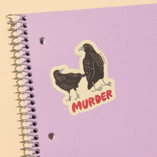 And Here We Are - Vinyl Sticker—Murder (Crows, Halloween, Best Seller)