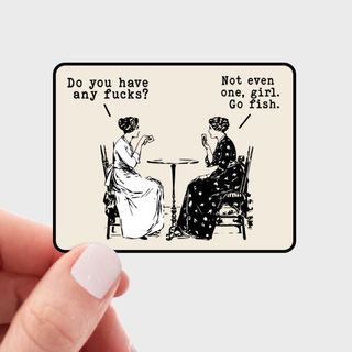 Do You Have Any Fucks?