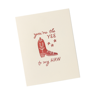Letterpress Greeting Card - "You're the YEE to my HAW"
