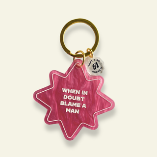 When in a Doubt Blame a Man Keychain
