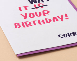 It Was Your Birthday Belated Card