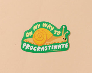 And Here We Are - Vinyl Sticker—On My Way to Procrastinate (Snail, Relatable)