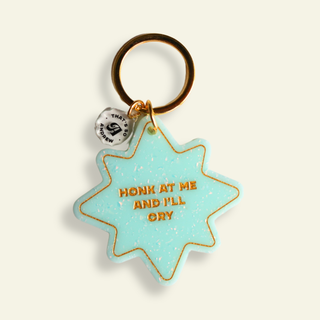 Honk at Me and I'll Cry Keychain