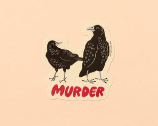 And Here We Are - Vinyl Sticker—Murder (Crows, Halloween, Best Seller)