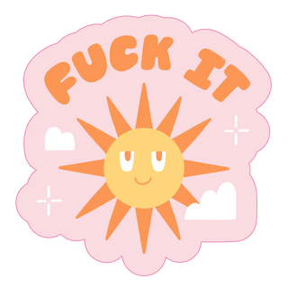 Fuck It Sticker