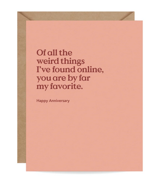 Of All The Weird Things Anniversary Card