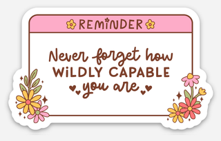 Never Forget How Capable You Are Sticker