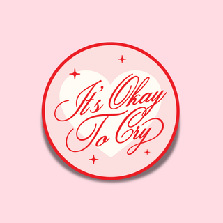 It's Okay To Cry Sticker — Waterproof Vinyl Sticker