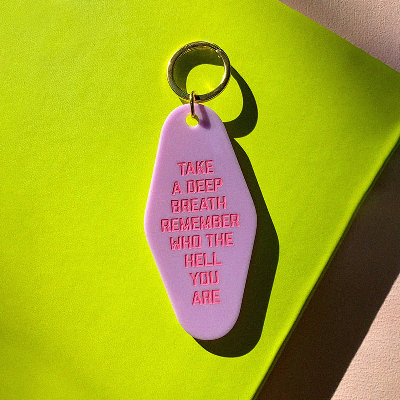 Take a Deep Breath and Remember Who You Are Keytag
